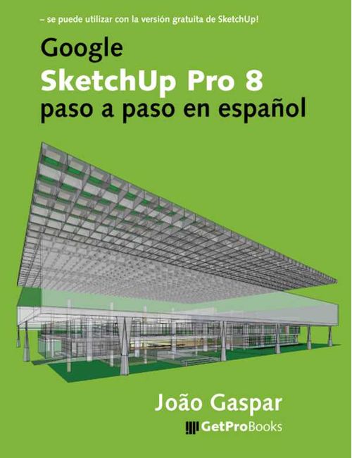 Google SketchUp Pro 8 paso a paso en español