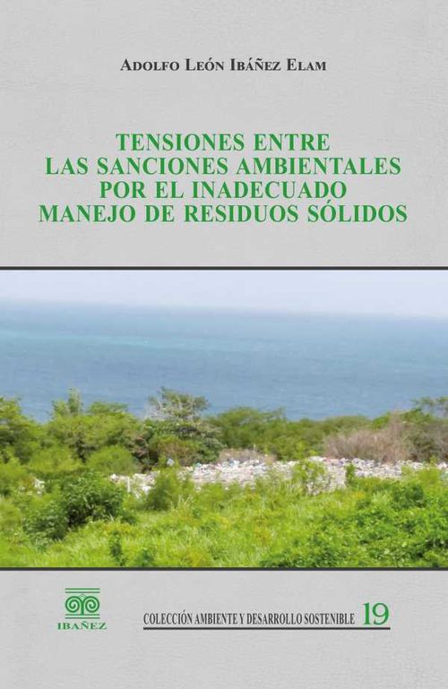 Tensiones entre las sanciones ambientales por el inadecuado manejo de residuos s?lidos