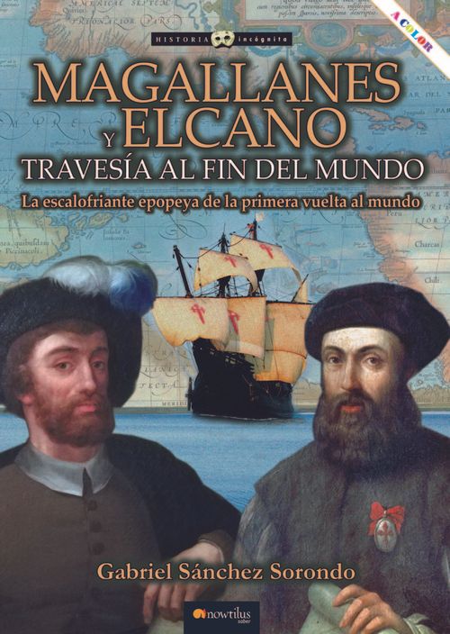 Magallanes y Elcano travesia al fin del mundo