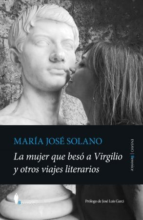 MUJER QUE BESO A VIRGILIO Y OTROS VIAJES LITERARIOS LA