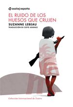 bw-el-ruido-de-los-huesos-que-crujen-assitej-espaa-9788410210042