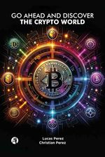 bw-go-ahead-and-discover-the-crypto-world-editorial-autores-de-argentina-9789878759753