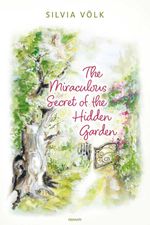 bw-the-miraculous-secret-of-the-hidden-garden-novum-publishing-9781642683387
