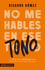 portada_no-me-hables-en-ese-tono_ricardo-gomez-garzon_202412122319