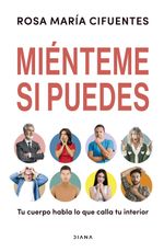 portada_mienteme-si-puedes_rosa-maria-cifuentes-castaneda_202405290126