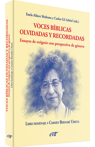 VOCES BIBLICAS OLVIDADAS Y RECORDADAS ENSAYOS DE EXEGESIS CON PERSPECTIVA DE GE