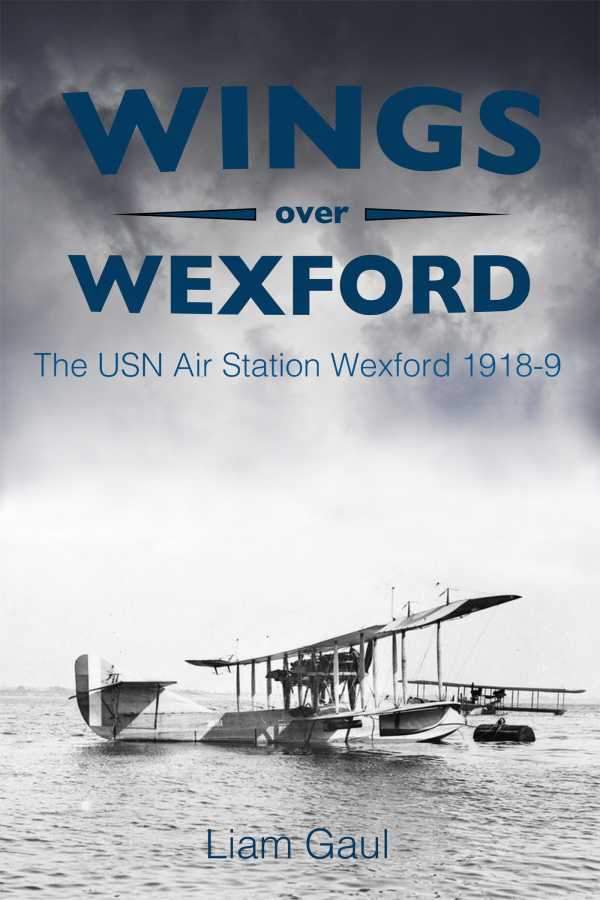 bw-wings-over-wexford-thp-ireland-9780750986632