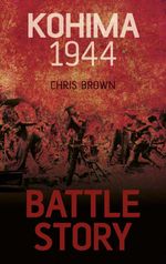 bw-battle-story-kohima-1944-the-history-press-9780752493947