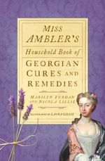bw-miss-amblers-household-book-of-georgian-cures-and-remedies-the-history-press-9780752493909