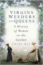 bw-a-history-of-women-in-the-garden-the-history-press-9780752495781