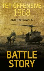 bw-battle-story-tet-offensive-1968-the-history-press-9780752492506