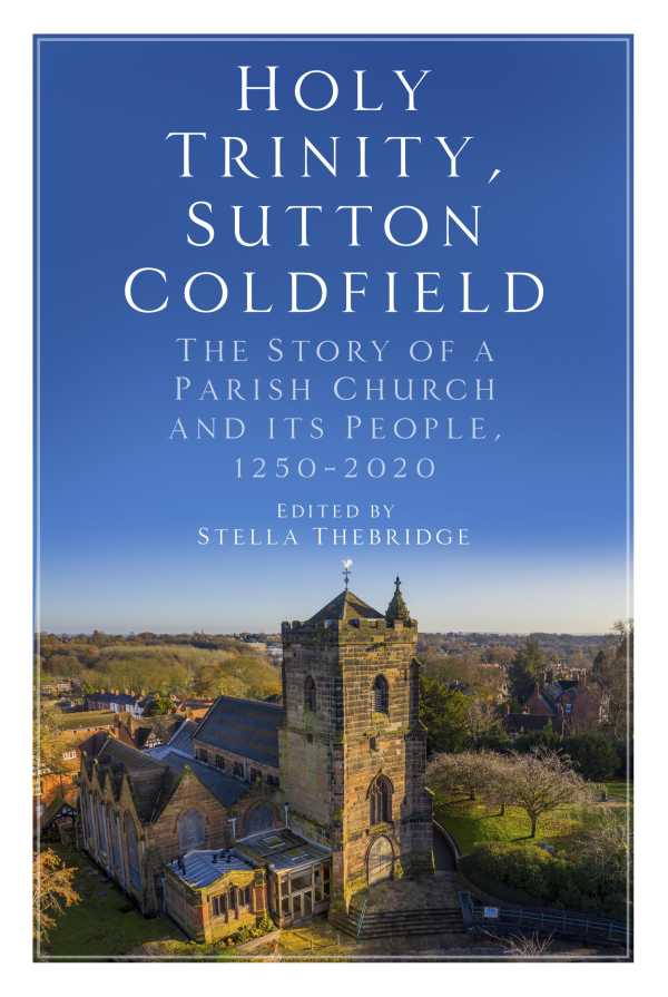 bw-holy-trinity-sutton-coldfield-the-history-press-9780750995443