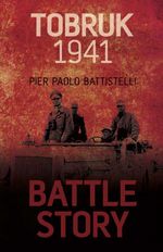 bw-battle-story-tobruk-1941-the-history-press-9780752478159