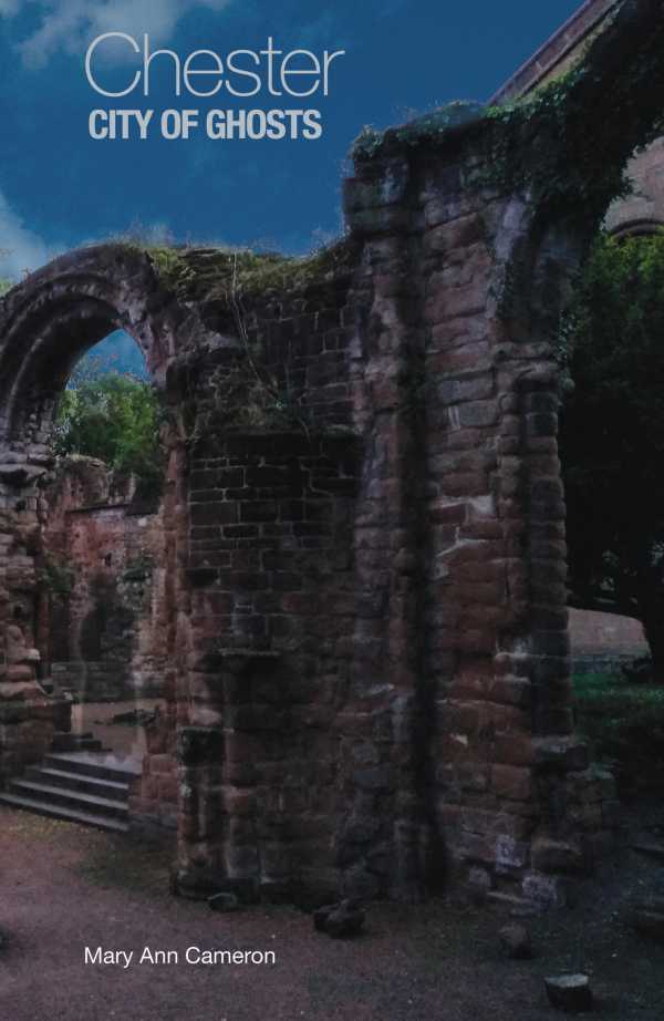 bw-chester-city-of-ghosts-the-history-press-9780750998345