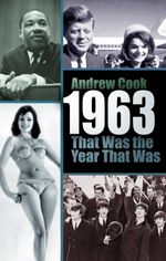 bw-1963-that-was-the-year-that-was-the-history-press-9780752492315