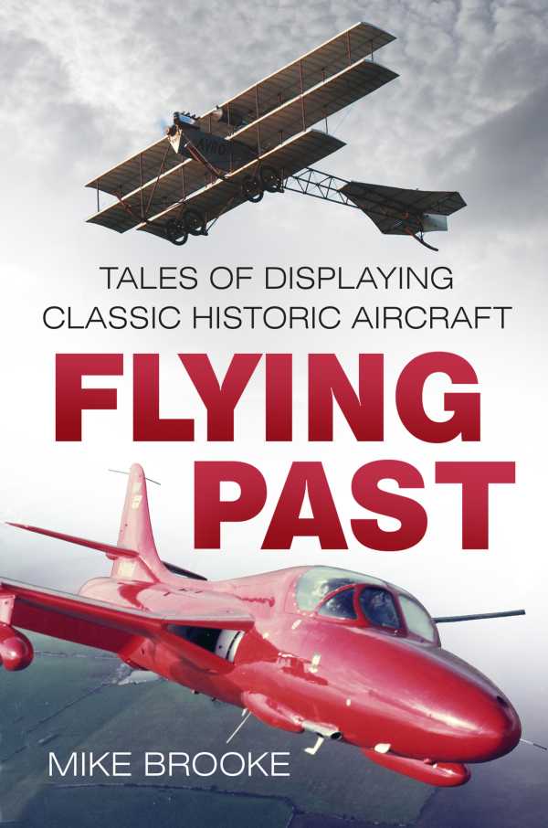 bw-flying-past-the-history-press-9780750990387