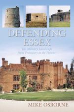bw-defending-essex-the-history-press-9780752492377