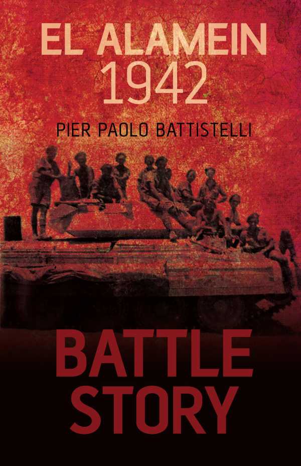 bw-battle-story-el-alamein-1942-the-history-press-9780752468488