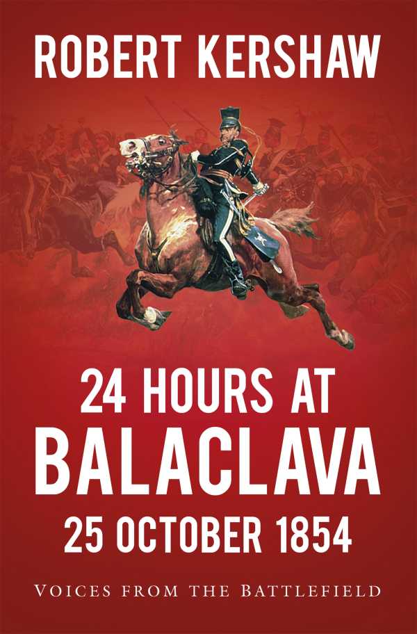 bw-24-hours-at-balaclava-25-october-1854-the-history-press-9780750991599