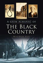 bw-a-grim-almanac-of-the-black-country-the-history-press-9780752489520