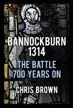 bw-bannockburn-1314-the-history-press-9780750954952