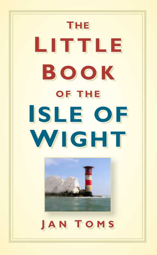 bw-the-little-book-of-the-isle-of-wight-the-history-press-9780750953962