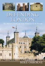 bw-defending-london-the-history-press-9780752479316