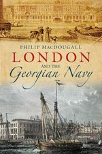 bw-london-and-the-georgian-navy-the-history-press-9780752493022