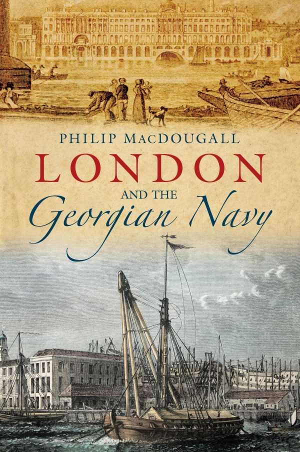 bw-london-and-the-georgian-navy-the-history-press-9780752493022