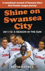 bw-shine-on-swansea-city-the-history-press-9780752493794