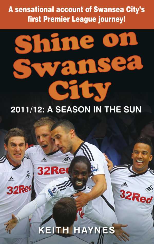 bw-shine-on-swansea-city-the-history-press-9780752493794
