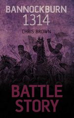 bw-battle-story-bannockburn-1314-spellmount-9780752497860