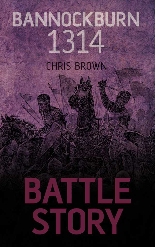 bw-battle-story-bannockburn-1314-spellmount-9780752497860