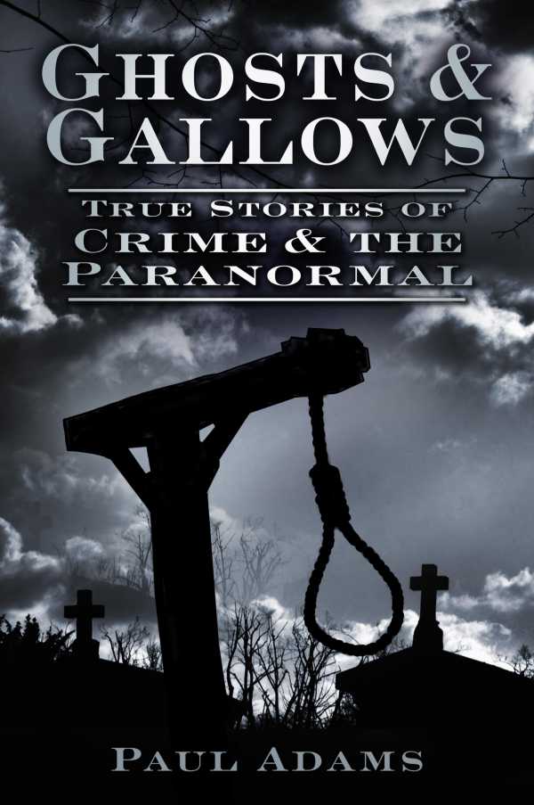 bw-ghosts-and-gallows-the-history-press-9780752477350