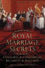 bw-royal-marriage-secrets-the-history-press-9780752494203
