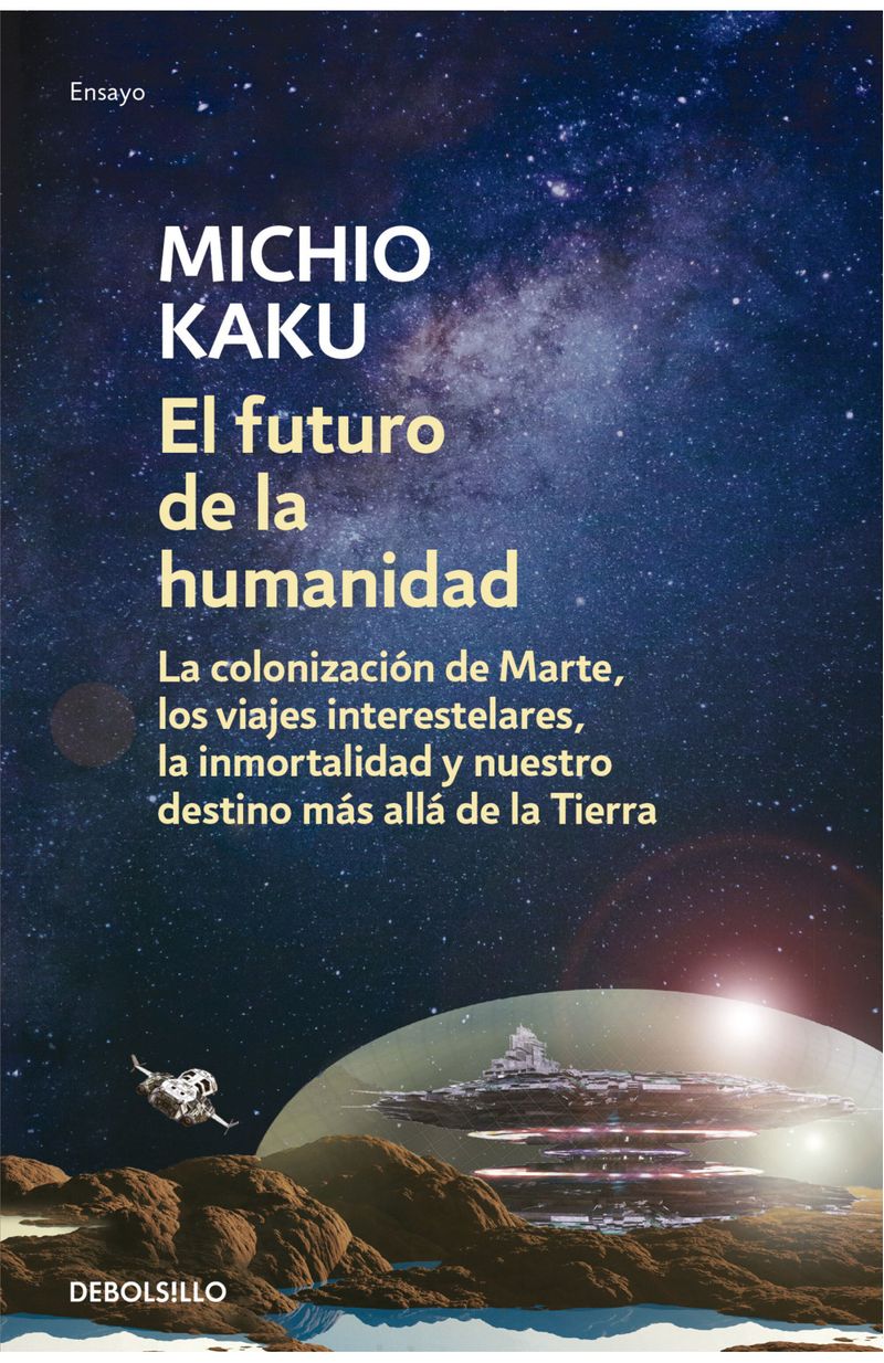el-futuro-de-la-humanidad-la-terraformacion-de-marte-los-viajes-interestelares-la-inmortalidad-y-nuestro-destino-mas-a