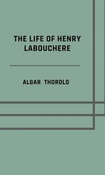 bw-the-life-of-henry-labouchere-epubli-9783819044847