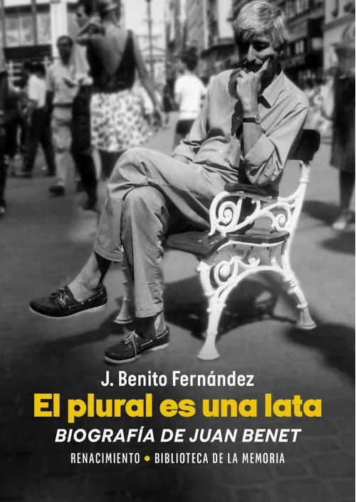 El plural es una lata Biografía de Juan Benet
