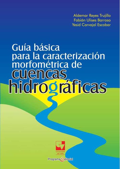 Gu?a b?sica para la caracterizaci?n morfom?trica de cuencas hidrogr?ficas