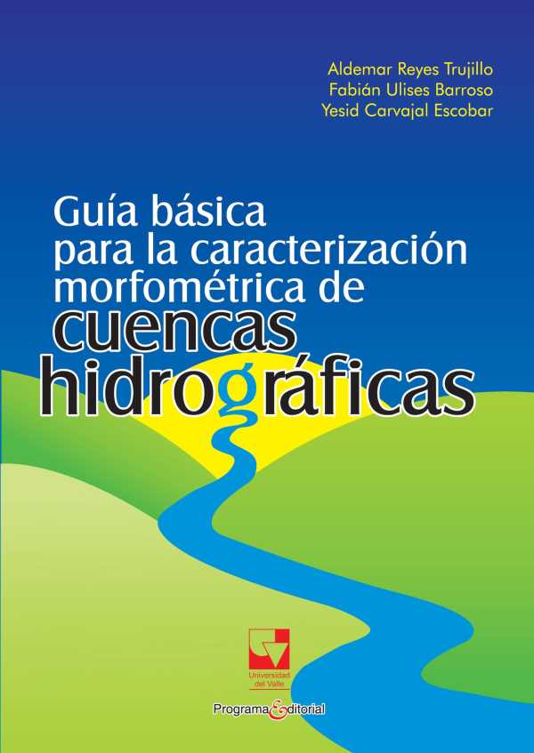 bw-guiacutea-baacutesica-para-la-caracterizacioacuten-morfomeacutetrica-de-cuencas-hidrograacuteficas-u-del-valle-9789587654028