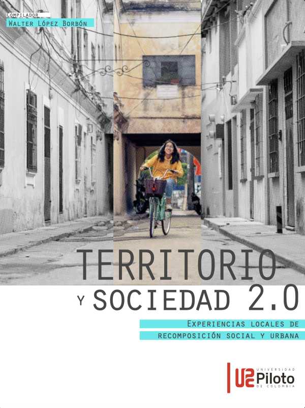 bw-territorio-y-sociedad-experiencias-locales-de-recomposicioacuten-social-y-urbana-universidad-piloto-de-colombia-9786287704015