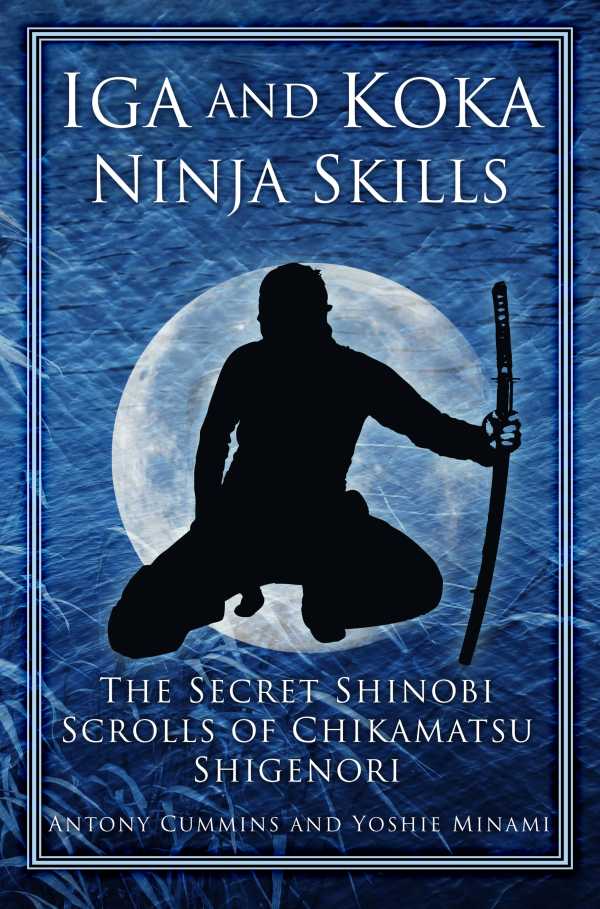 bw-iga-and-koka-ninja-skills-the-history-press-9780752497327