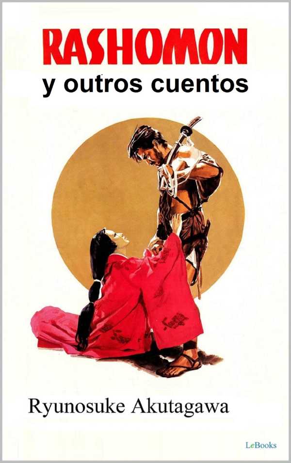 bw-rashomon-y-outros-cuentos-akutagawa-lebooks-editora-9786558946212