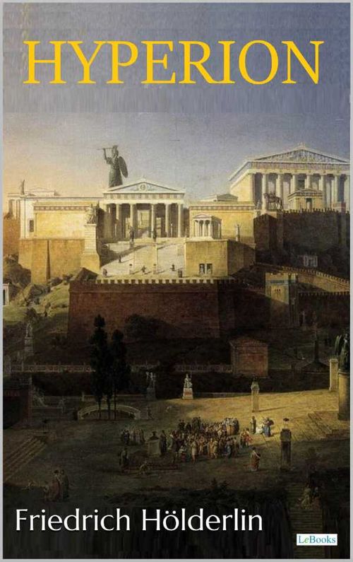 Hyperion Or the Hermit in Greece Hölderlin