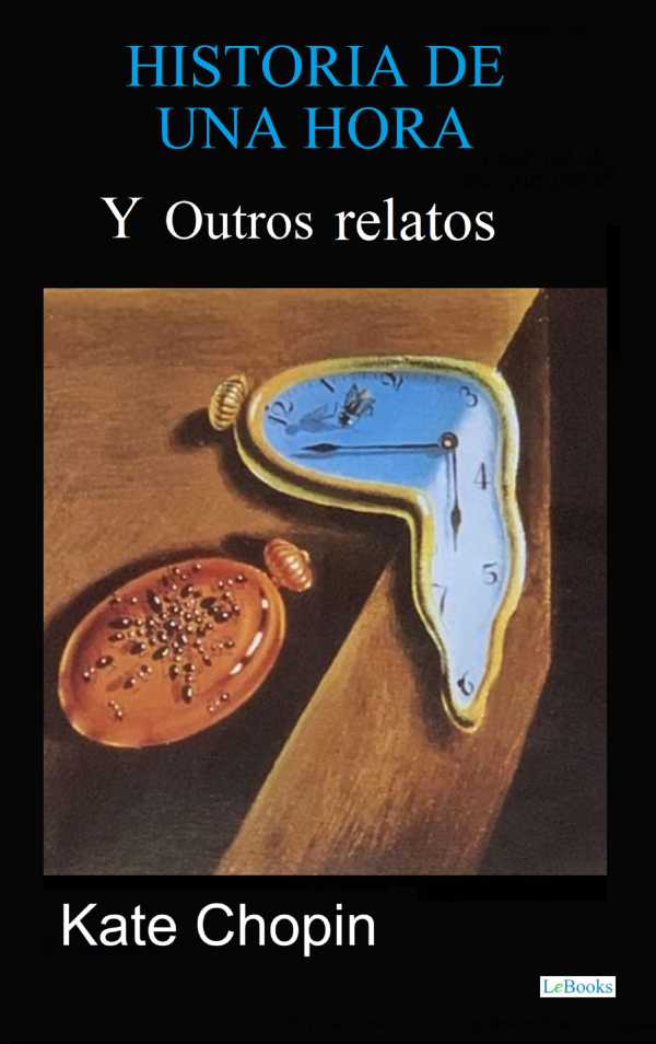 bw-historia-de-una-hora-y-otros-relatos-lebooks-editora-9786558946144