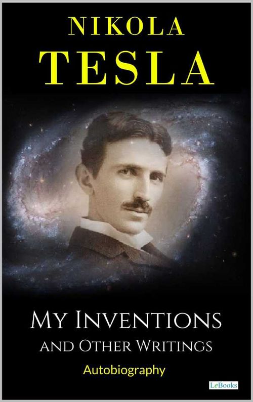 MY INVENTIONS And Other Writings Tesla