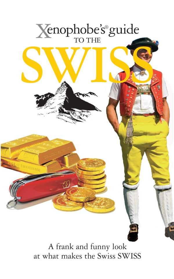 bw-the-xenophobes-guide-to-the-swiss-xenophobes-guides-9781908120908