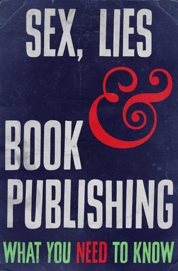 bw-sex-lies-and-book-publishing-dean-street-press-9781910570661