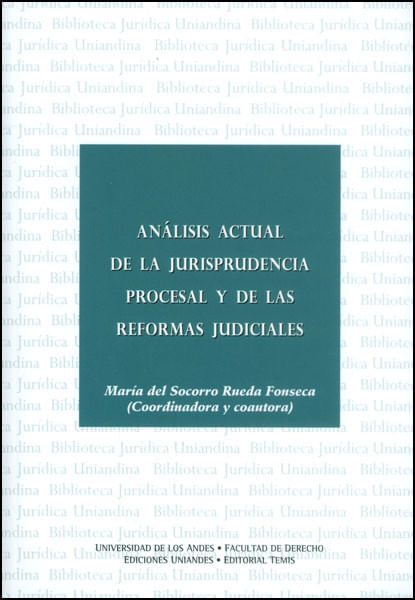 analisis-actual-de-la-jurisprudencia-procesa-y-de-las-reformas-judiciales-9789583509469-uand