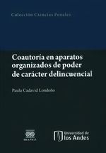 coautoria-en-aparatos-organizados-de-poder-de-caracter-delincuencial-9789587492156-uand